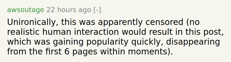 A comment from awsoutage noting that the post was apparently censored, as no realistic human interaction would result in a popular post disappearing from the first 6 pages within moments.